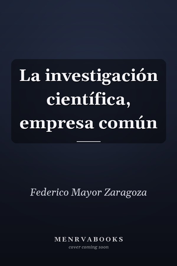 La investigación científica, empresa común