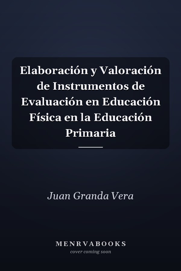Elaboración y Valoración de Instrumentos de Evaluación en Educación Física en la Educación Primaria