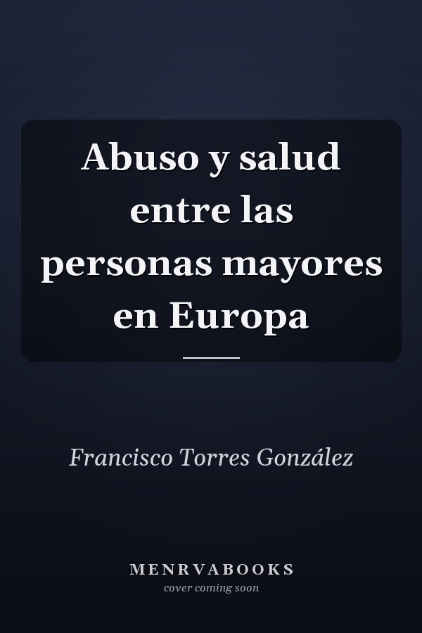 Abuso y salud entre las personas mayores en Europa