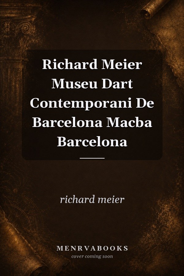 Richard Meier Museu Dart Contemporani De Barcelona Macba Barcelona