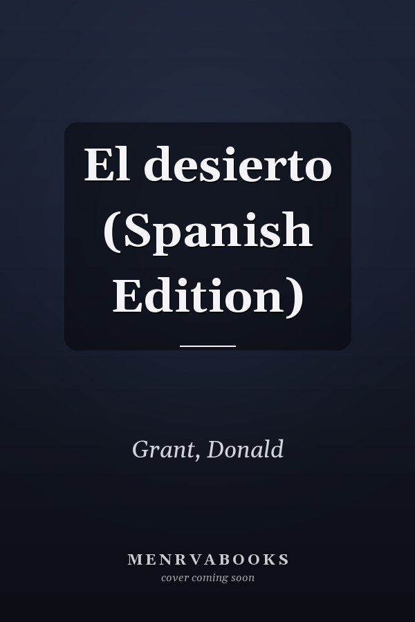 El desierto (Spanish Edition)