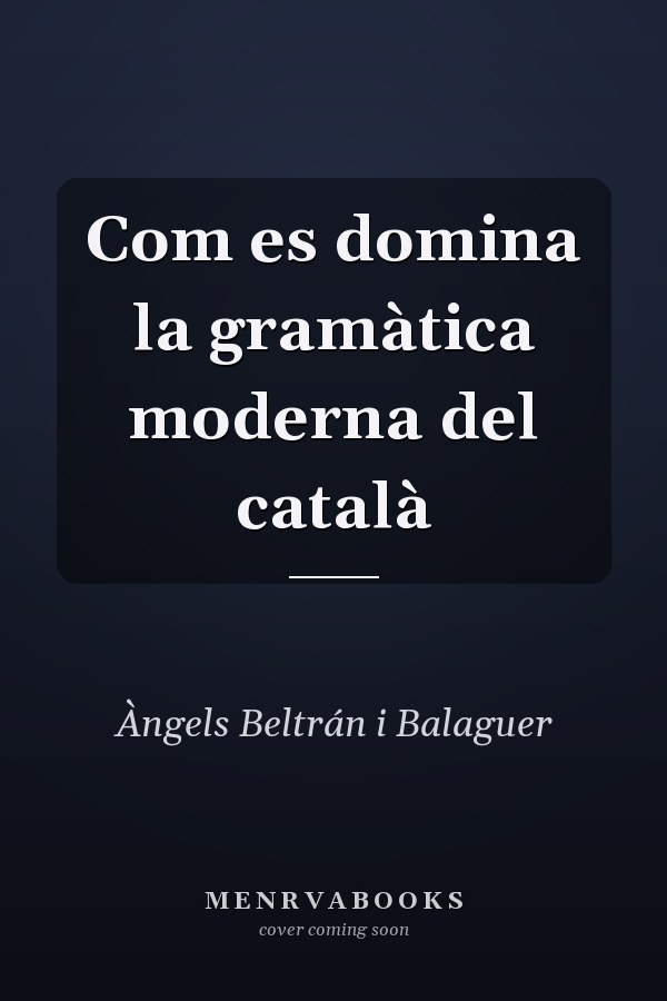 Com es domina la gramàtica moderna del català