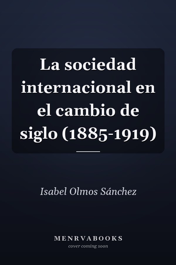 La sociedad internacional en el cambio de siglo (1885-1919)