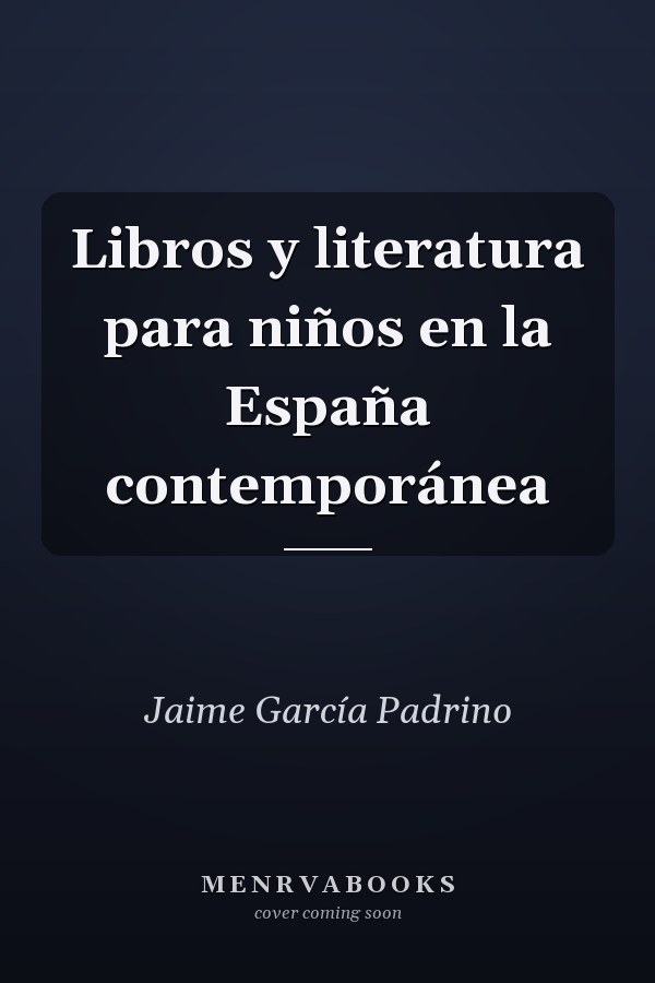 Libros y literatura para niños en la España contemporánea