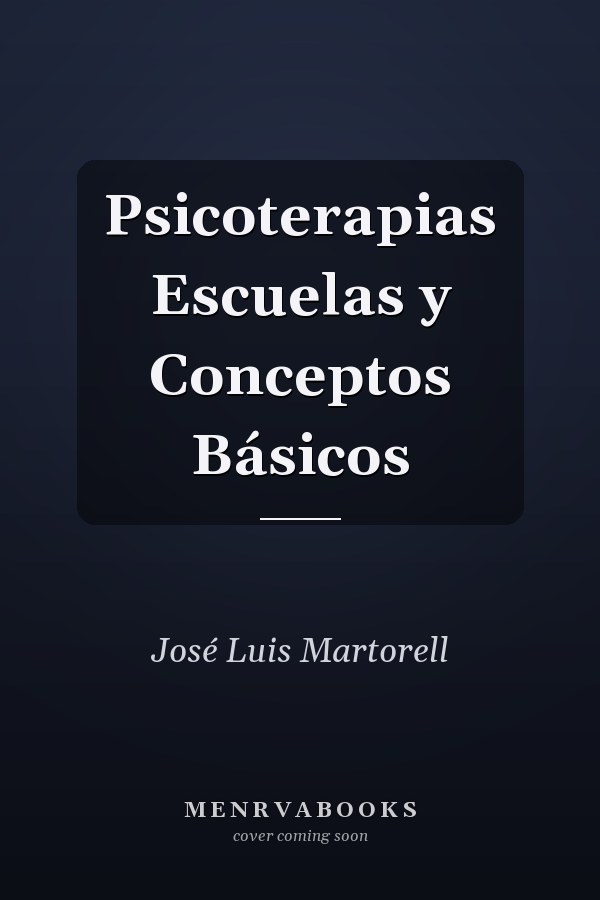 Psicoterapias Escuelas y Conceptos Básicos