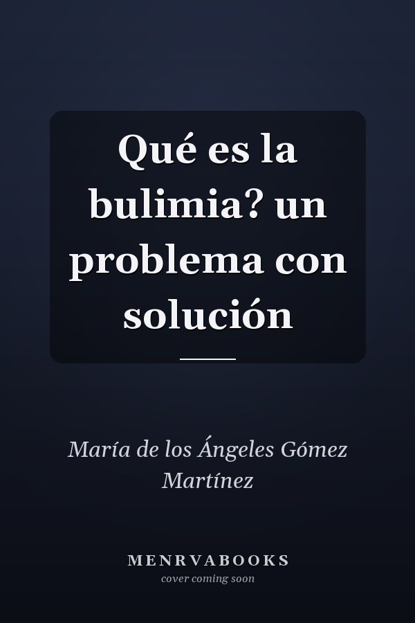 Qué es la bulimia? un problema con solución