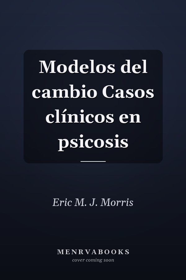Modelos del cambio Casos clínicos en psicosis