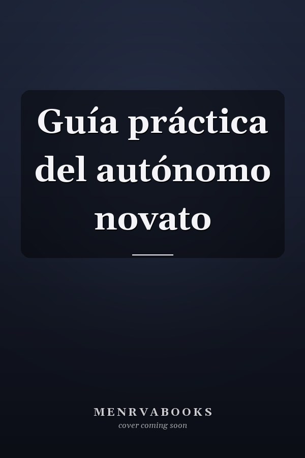 Guía práctica del autónomo novato