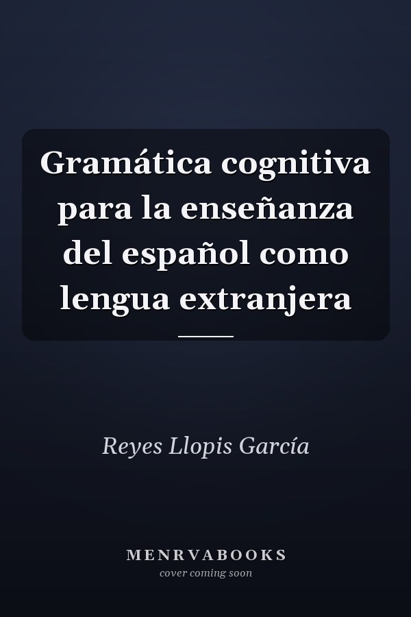 Gramática cognitiva para la enseñanza del español como lengua extranjera