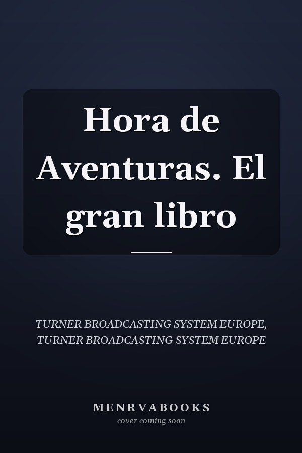 Hora de Aventuras. El gran libro