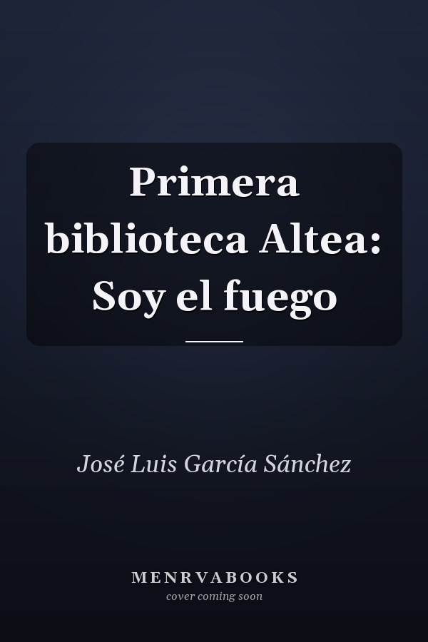 Primera biblioteca Altea: Soy el fuego