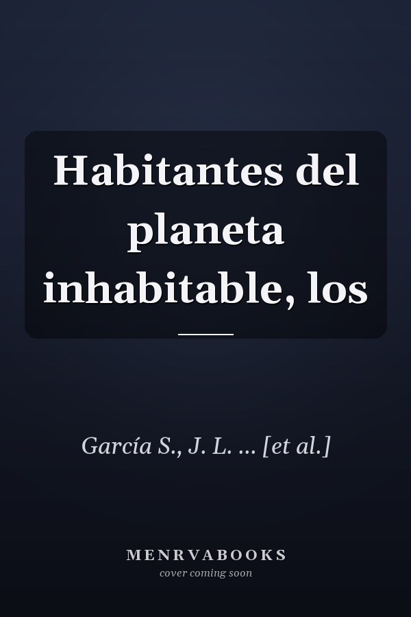 Habitantes del planeta inhabitable, los