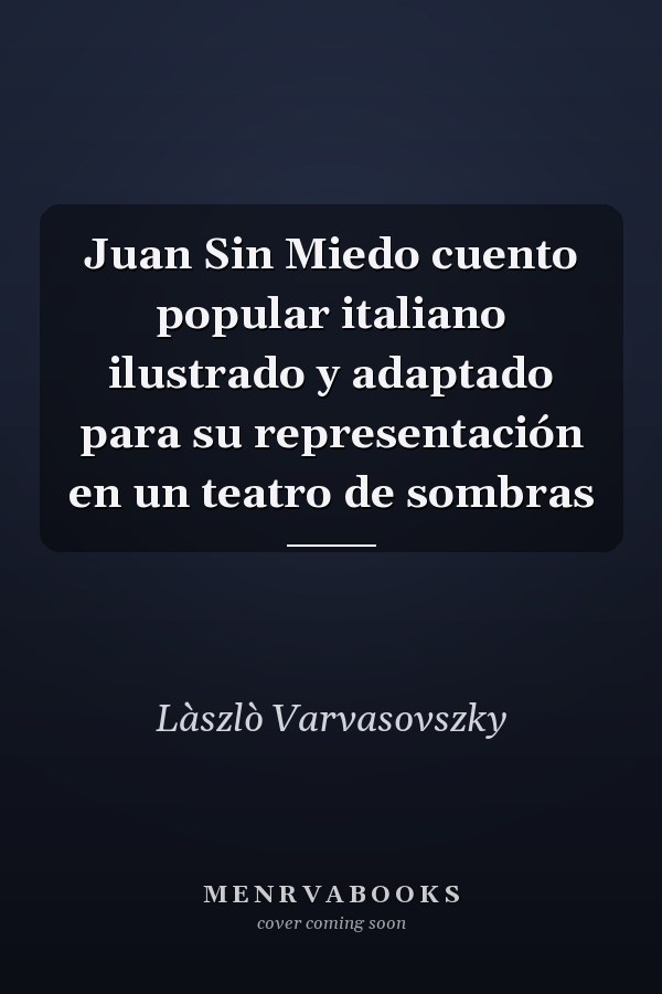 Juan Sin Miedo cuento popular italiano ilustrado y adaptado para su representación en un teatro de sombras