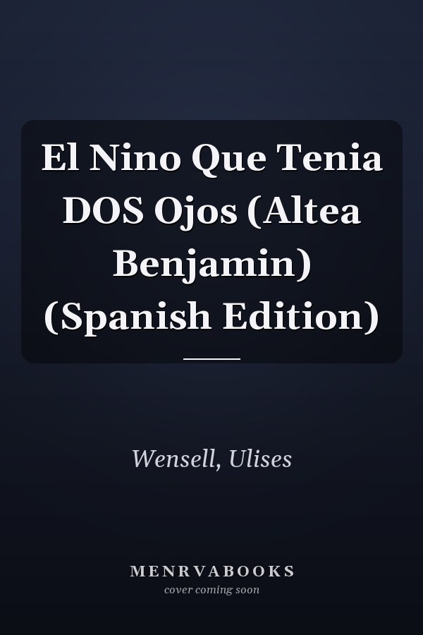 El Nino Que Tenia DOS Ojos (Altea Benjamin) (Spanish Edition)