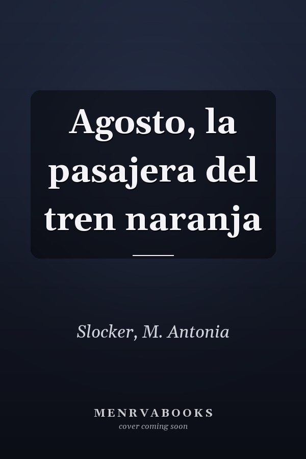 Agosto, la pasajera del tren naranja