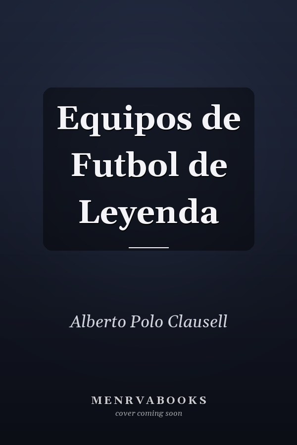 Equipos de Futbol de Leyenda