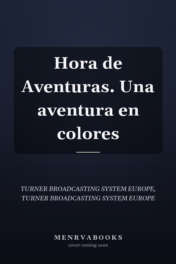 Hora de Aventuras. Una aventura en colores