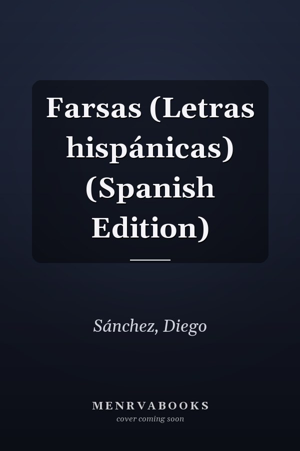 Farsas (Letras hispánicas) (Spanish Edition)