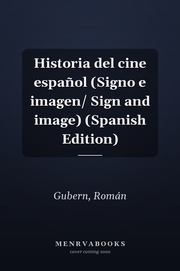 Historia del cine español (Signo e imagen/ Sign and image) (Spanish Edition)