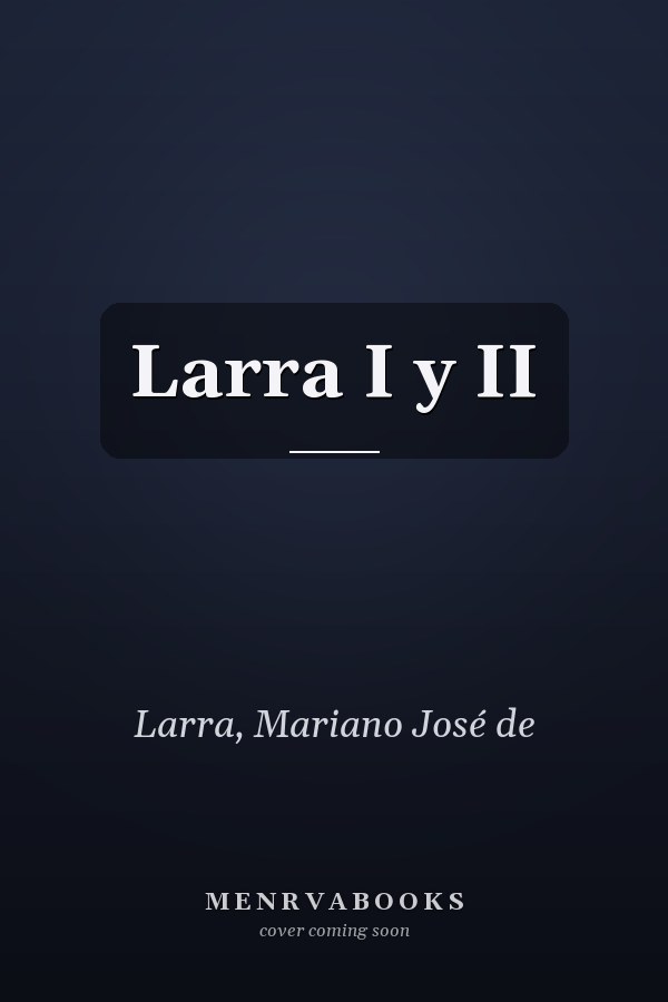 Larra I y II