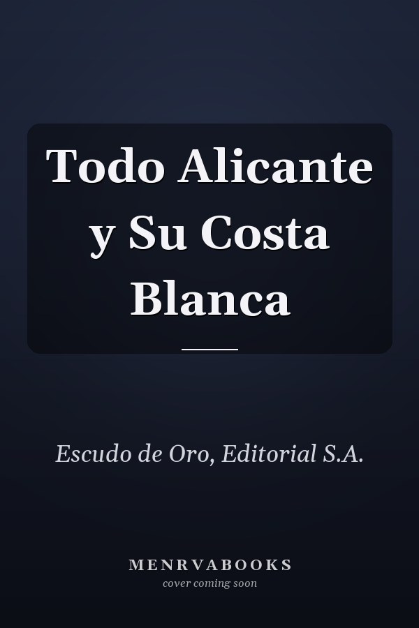 Todo Alicante y Su Costa Blanca
