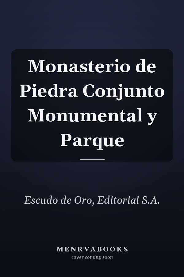 Monasterio de Piedra Conjunto Monumental y Parque