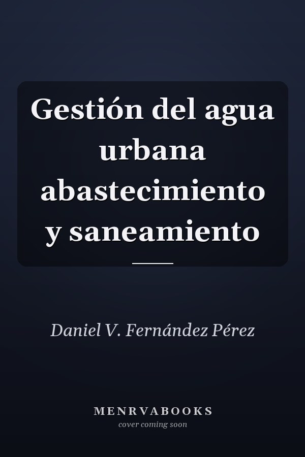 Gestión del agua urbana abastecimiento y saneamiento
