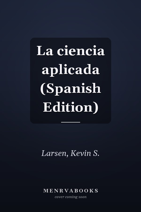 La ciencia aplicada (Spanish Edition)