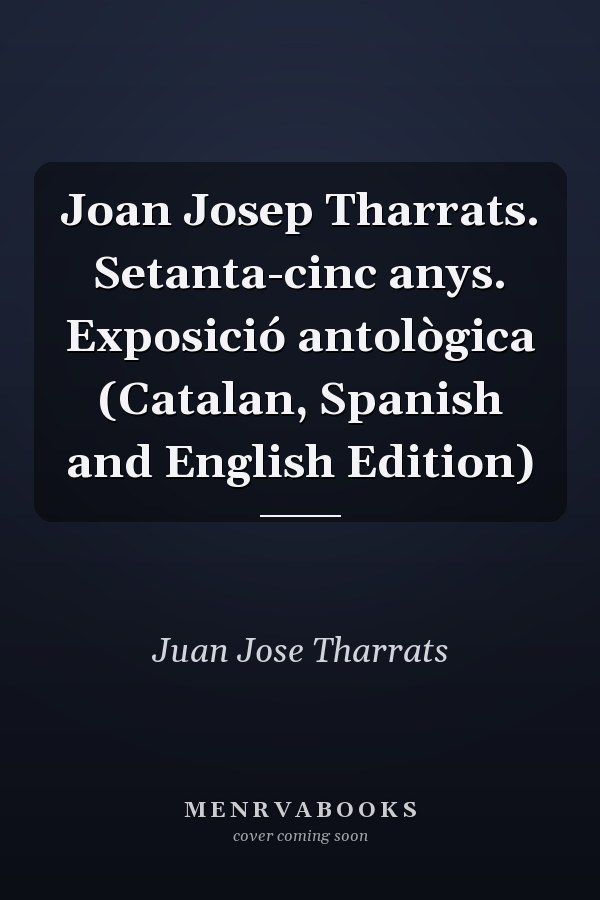 Joan Josep Tharrats. Setanta-cinc anys. Exposició antològica (Catalan, Spanish and English Edition)