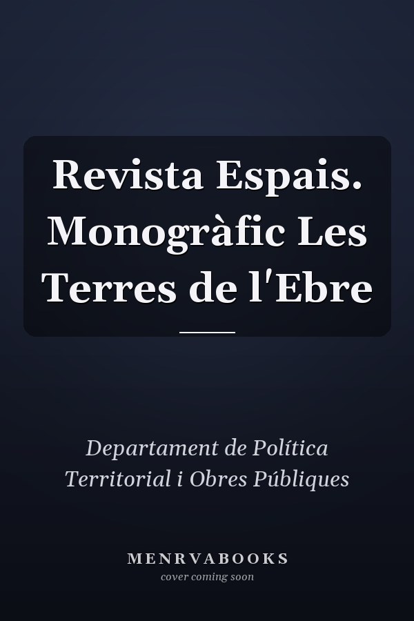 Revista Espais. Monogràfic Les Terres de l'Ebre