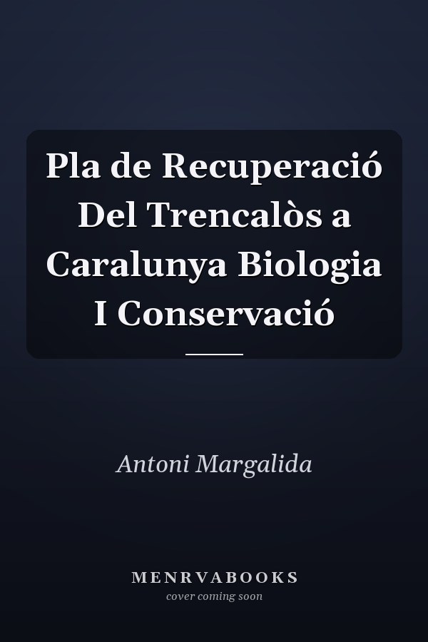 Pla de Recuperació Del Trencalòs a Caralunya Biologia I Conservació