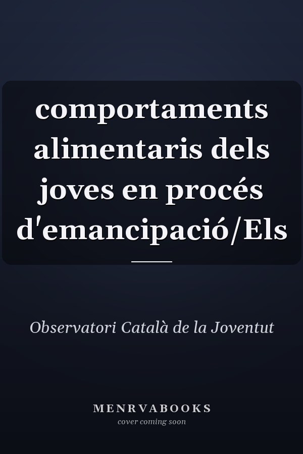 comportaments alimentaris dels joves en procés d'emancipació/Els