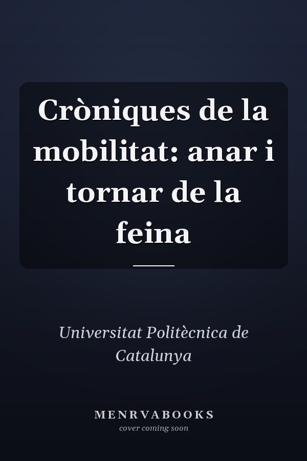 Cròniques de la mobilitat: anar i tornar de la feina