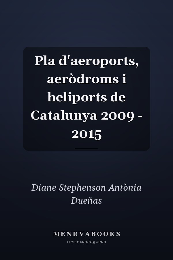 Pla d'aeroports, aeròdroms i heliports de Catalunya 2009 - 2015