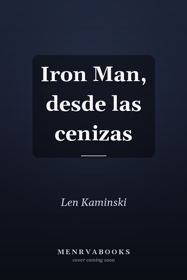 Iron Man, desde las cenizas