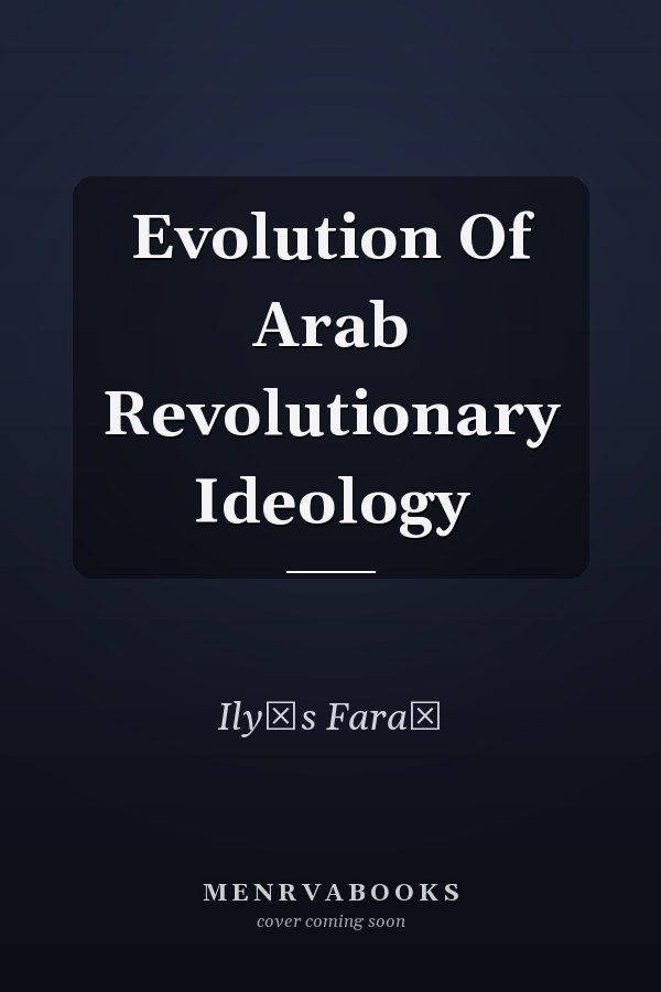 Evolution Of Arab Revolutionary Ideology