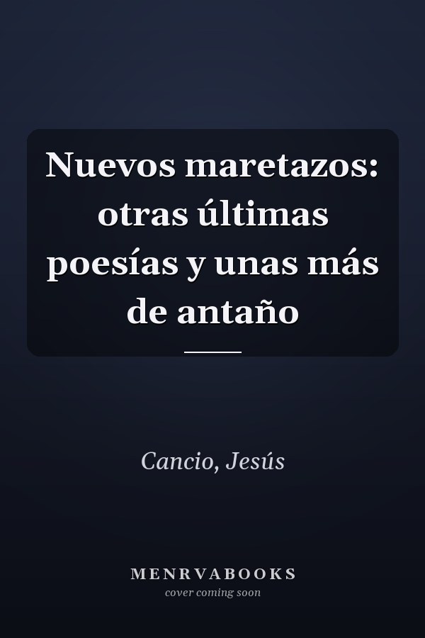 Nuevos maretazos: otras últimas poesías y unas más de antaño