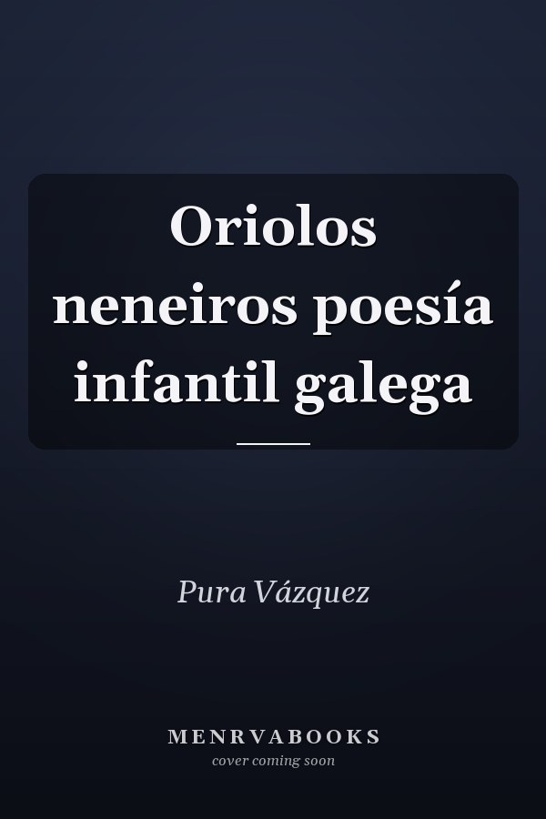 Oriolos neneiros poesía infantil galega