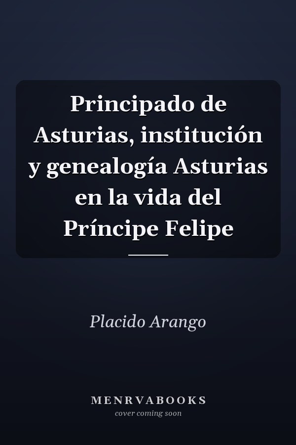 Principado de Asturias, institución y genealogía Asturias en la vida del Príncipe Felipe