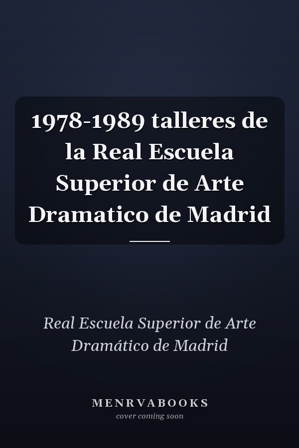 1978-1989 talleres de la Real Escuela Superior de Arte Dramatico de Madrid