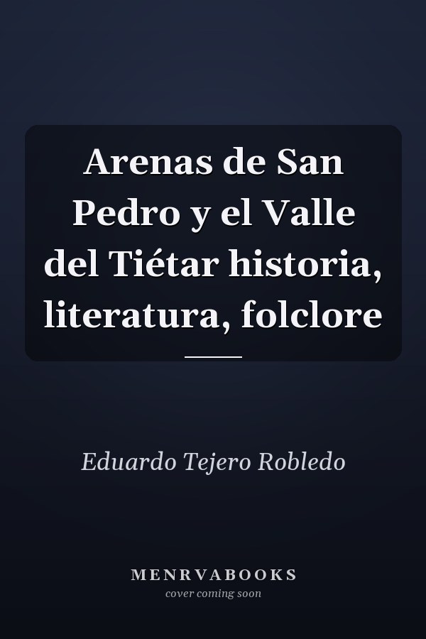 Arenas de San Pedro y el Valle del Tiétar historia, literatura, folclore