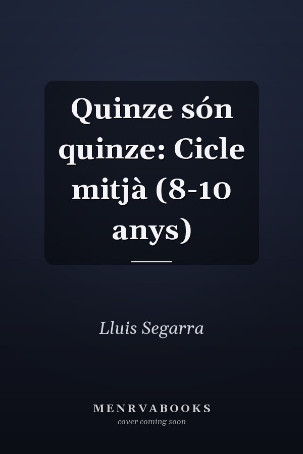 Quinze són quinze: Cicle mitjà (8-10 anys)
