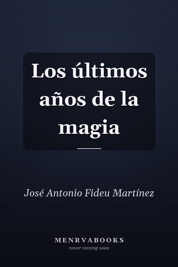 Los últimos años de la magia