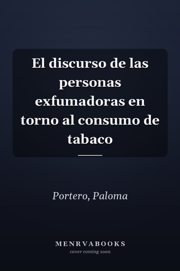 El discurso de las personas exfumadoras en torno al consumo de tabaco