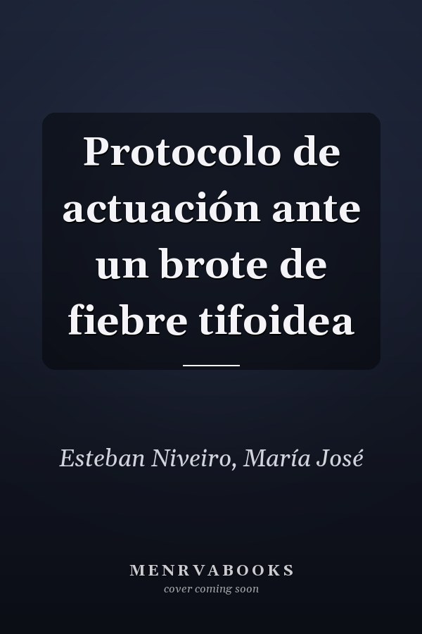 Protocolo de actuación ante un brote de fiebre tifoidea