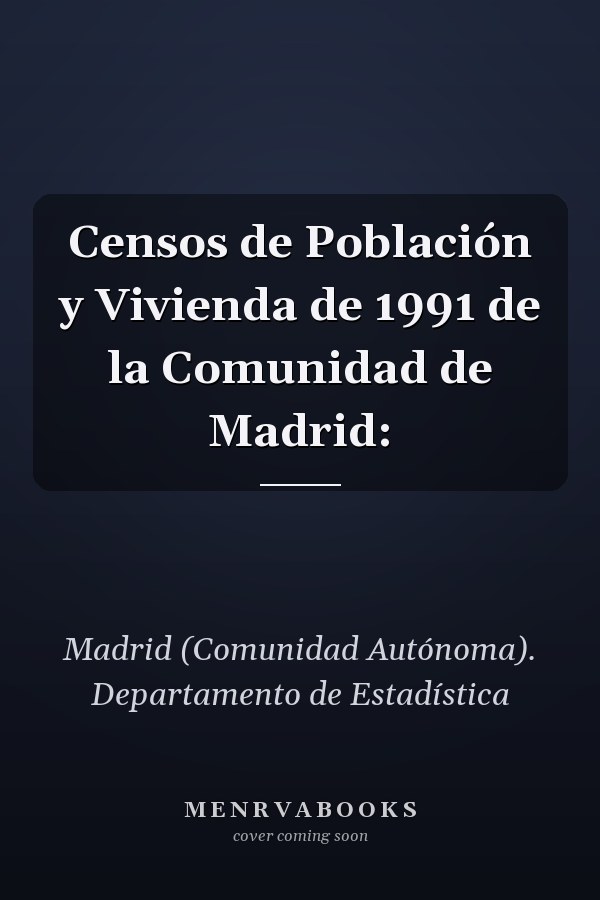 Censos de Población y Vivienda de 1991 de la Comunidad de Madrid: