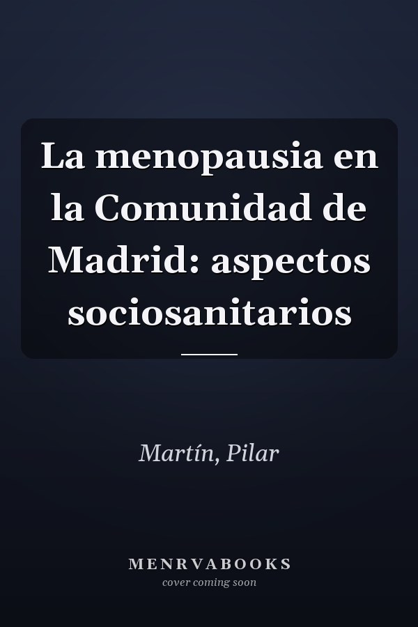 La menopausia en la Comunidad de Madrid: aspectos sociosanitarios