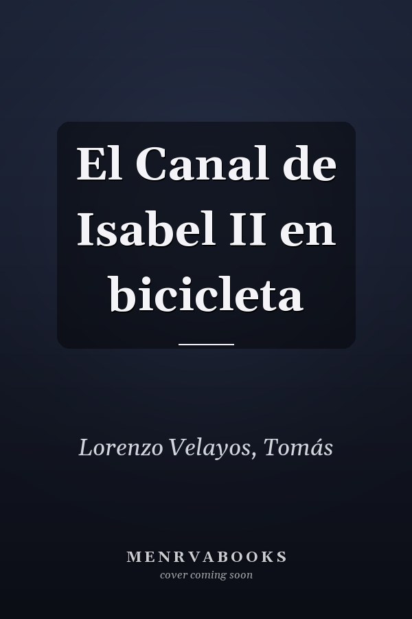 El Canal de Isabel II en bicicleta