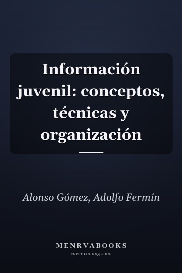 Información juvenil: conceptos, técnicas y organización