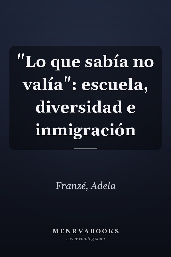 "Lo que sabía no valía": escuela, diversidad e inmigración